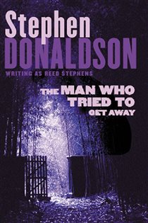 Book cover: The Man Who Tried to Get Away, by Stephen Donaldson (preview)