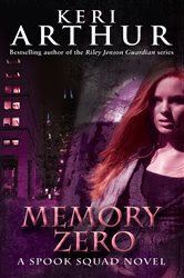 Book cover: Memory Zero (Book 1 of Spook Squad Trilogy) by Keri Arthur (preview)