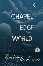 Book cover: The Chapel at the Edge of the World, by Kirsten Mckenzie (preview)