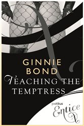 Book cover: Teaching The Temptress, by Ginnie Bond (preview)
