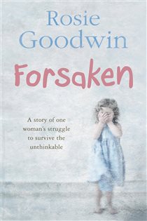 Book cover: Forsaken, by Rosie Goodwin (preview)