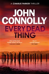 Book cover: Every Dead Thing (Book 1 of Charlie Parker Thriller) by John Connolly (preview)