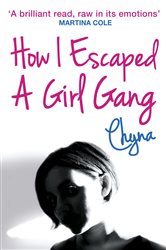 Book cover: How I Escaped a Girl Gang, by Chyna (preview)