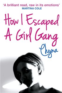 Book cover: How I Escaped a Girl Gang, by Chyna (preview)