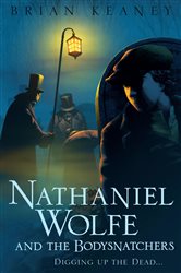 Book cover: Nathaniel Wolfe and the Bodysnatchers, by Brian Keaney (preview)