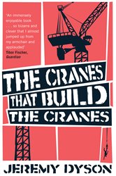 Book cover: The Cranes That Build The Cranes, by Jeremy Dyson (preview)