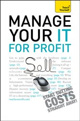 Book cover: Manage Your IT For Profit: Teach Yourself, by Michael Pagan (preview)