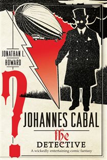Book cover: Johannes Cabal the Detective, by Jonathan L. Howard (preview)