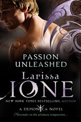 Book cover: Passion Unleashed (Book 3 of Demonica Novel) by Larissa Ione (preview)
