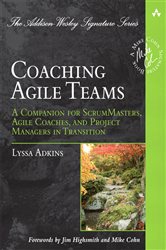 Book cover: Coaching Agile Teams, by Lyssa Adkins (preview)