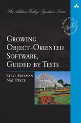 Book cover: Growing Object-Oriented Software, Guided by Tests, by Steve Freeman (preview)
