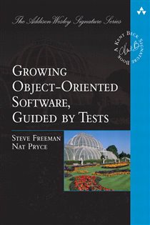 Book cover: Growing Object-Oriented Software, Guided by Tests, by Steve Freeman (preview)
