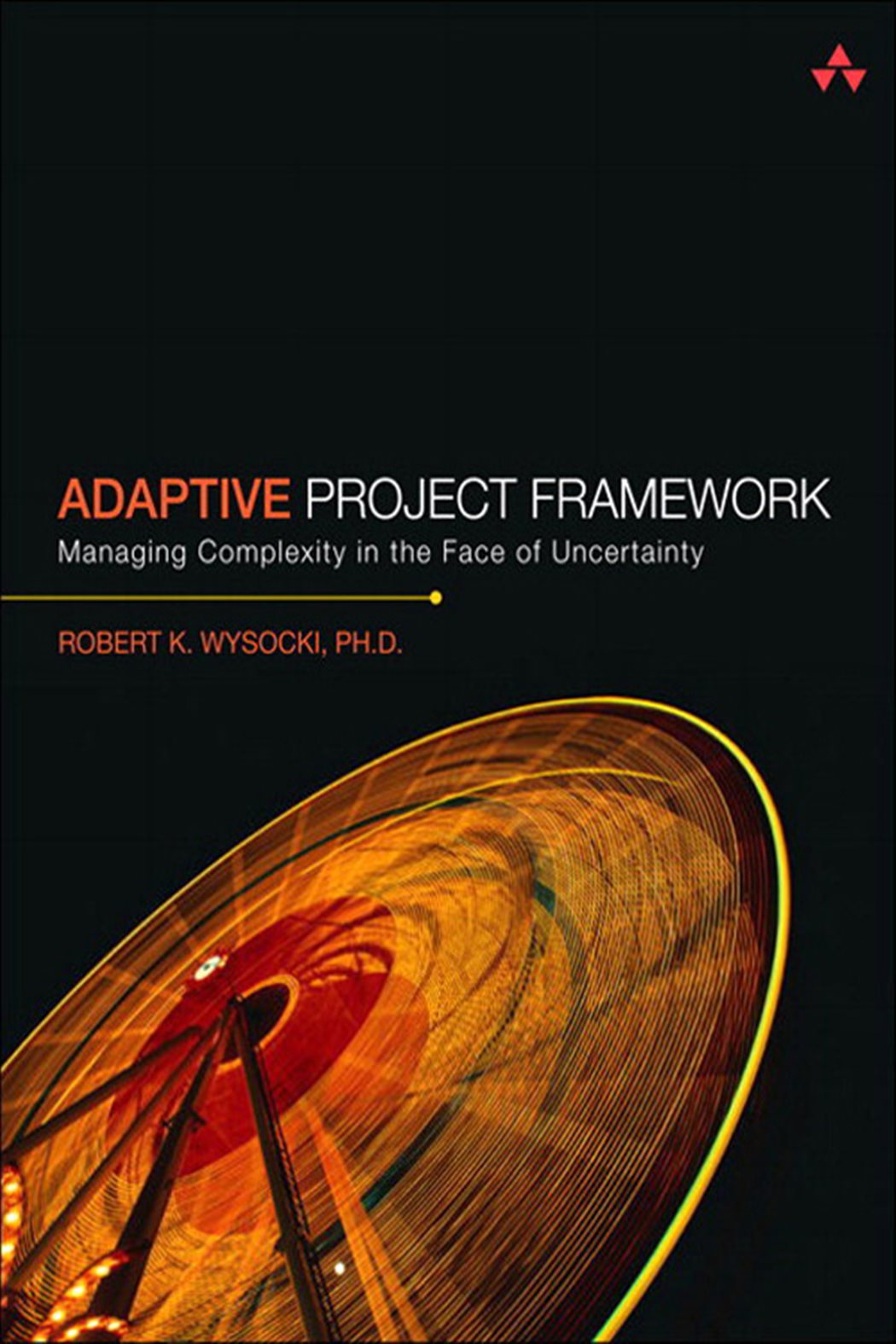 Adaptive Project Framework by Wysocki, Robert K., Ph.D. (ebook)