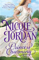 Book cover: Princess Charming (Book 1 of Legendary Lovers) by Nicole Jordan (preview)