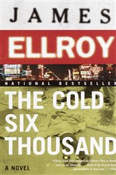 Book cover: The Cold Six Thousand (Book 2 of Underworld USA Trilogy) by James Ellroy (preview)