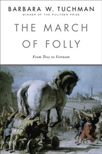 Book cover: The March of Folly, by Barbara W. Tuchman (preview)
