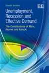 Unemployment, Recession and Effective Demand: The Contributions of Marx, Keynes and Kalecki