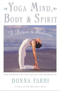 Book cover: Yoga Mind, Body & Spirit, by Donna Farhi (preview)