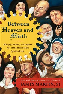 Book cover: Between Heaven and Mirth, by James Martin (preview)