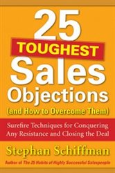 Book cover: 25 Toughest Sales Objections-and How to Overcome Them, by Stephan Schiffman (preview)