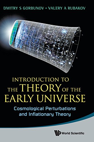 Introduction To The Theory Of The Early Universe: Cosmological ...