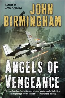 Book cover: Angels of Vengeance (Book 3 of The Disappearance) by John Birmingham (preview)