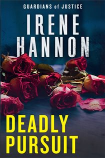 Book cover: Deadly Pursuit (Guardians of Justice Book #2) (Book 2 of Guardians of Justice) by Irene Hannon (preview)