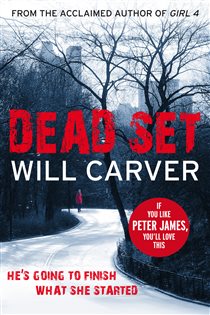 Book cover: Dead Set, by Will Carver (preview)