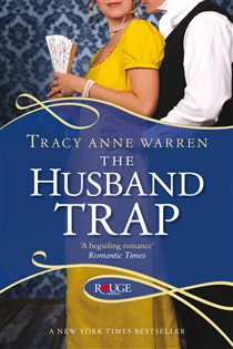 Book cover: The Husband Trap: A Rouge Regency Romance, by Tracy Anne Warren (preview)