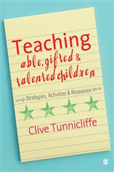 Teaching Able, Gifted and Talented Children: Strategies, Activities &amp; Resources