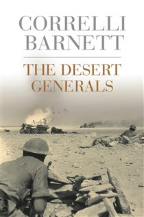 Book cover: The Desert Generals, by Correlli Barnett (preview)