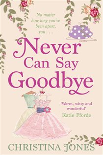 Book cover: Never Can Say Goodbye, by Christina Jones (preview)