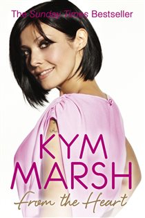 Book cover: From the Heart, by Kym Marsh (preview)