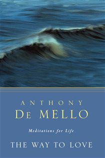 Book cover: The Way to Love, by Anthony De Mello (preview)