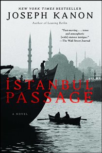 Book cover: Istanbul Passage, by Joseph Kanon (preview)