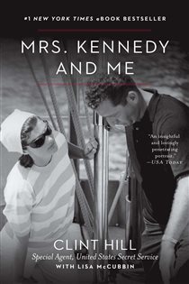 Book cover: Mrs. Kennedy and Me, by Clint Hill (preview)