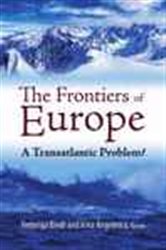 Frontiers of Europe: A Transatlantic Problem?
