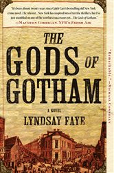 Book cover: The Gods of Gotham (Book 1 of A Timothy Wilde Novel) by Lyndsay Faye (preview)