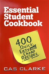 Book cover: Essential Student Cookbook, by Cas Clarke (preview)