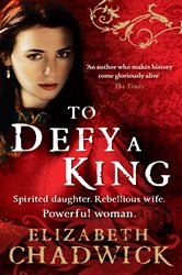 Book cover: To Defy A King (Book 5 of William Marshal) by Elizabeth Chadwick (preview)