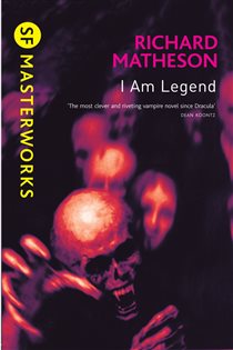 Book cover: I Am Legend (Book 43 of S.F. MASTERWORKS) by Richard Matheson (preview)