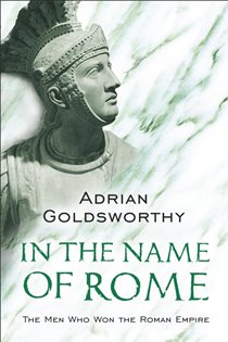 Book cover: In the Name of Rome, by Adrian Goldsworthy (preview)