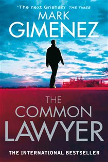 Book cover: The Common Lawyer, by Mark Gimenez (preview)