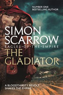 Book cover: The Gladiator (Eagles of the Empire 9) (Book 9 of Eagles of the Empire) by Simon Scarrow (preview)