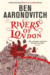 Book cover: Rivers of London (Book 1 of A Rivers of London novel) by Ben Aaronovitch (preview)
