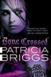 Book cover: Bone Crossed (Book 4 of Mercy Thompson) by Patricia Briggs (preview)