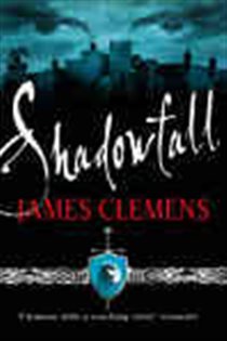 Book cover: Shadowfall (Book 1 of Godslayer) by James Clemens (preview)