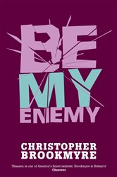 Book cover: Be My Enemy (Book 4 of Jack Parlabane) by Christopher Brookmyre (preview)