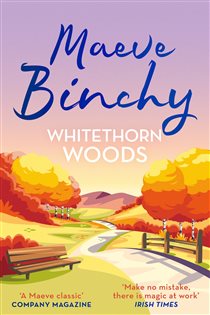 Book cover: Whitethorn Woods, by Maeve Binchy (preview)