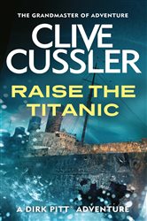 Book cover: Raise the Titanic (Book 4 of Dirk Pitt Adventures) by Clive Cussler (preview)